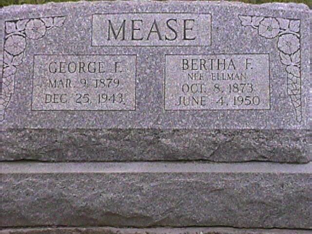 George F & Bertha (Ellman) Mease